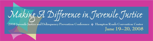 2008 Juvenile Justice Delinquency Prevention Conference