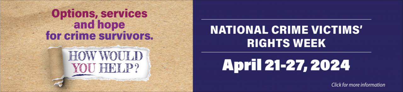 National Crime Victims&#039; Rights Week - April 21-27, 2024
